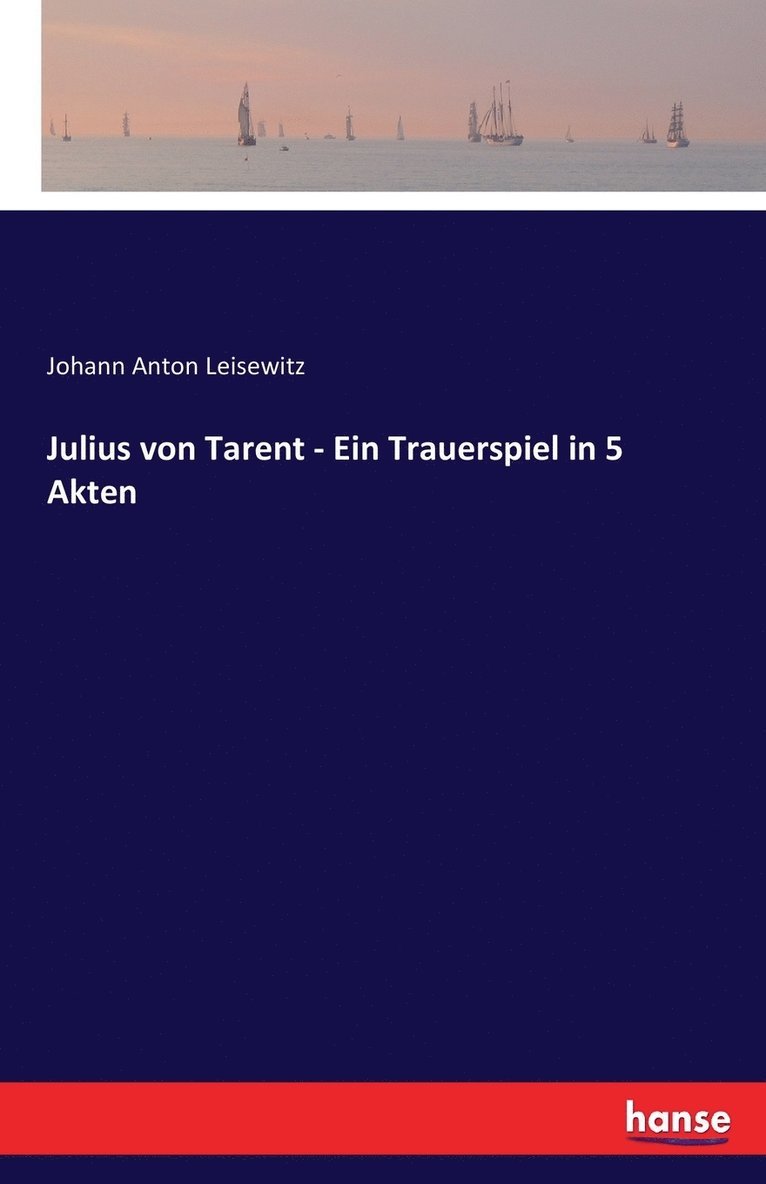 Julius von Tarent - Ein Trauerspiel in 5 Akten 1