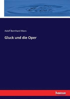 Gluck und die Oper 1