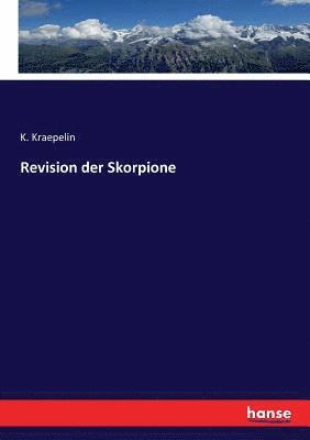 K Kraepelin, K. Kraepelin - Revision der Skorpione, Häftad