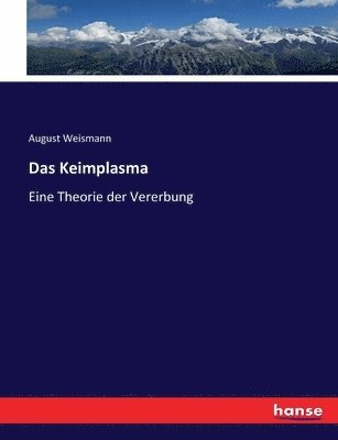 August Weismann - Keimplasma, Häftad