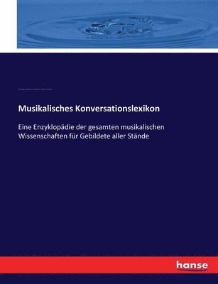 Musikalisches Konversationslexikon 1