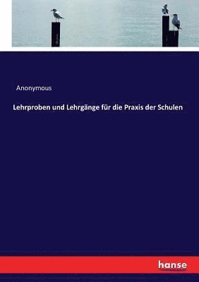 bokomslag Lehrproben und Lehrgnge fr die Praxis der Schulen