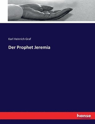 Karl Heinrich Graf - Prophet Jeremia, Häftad