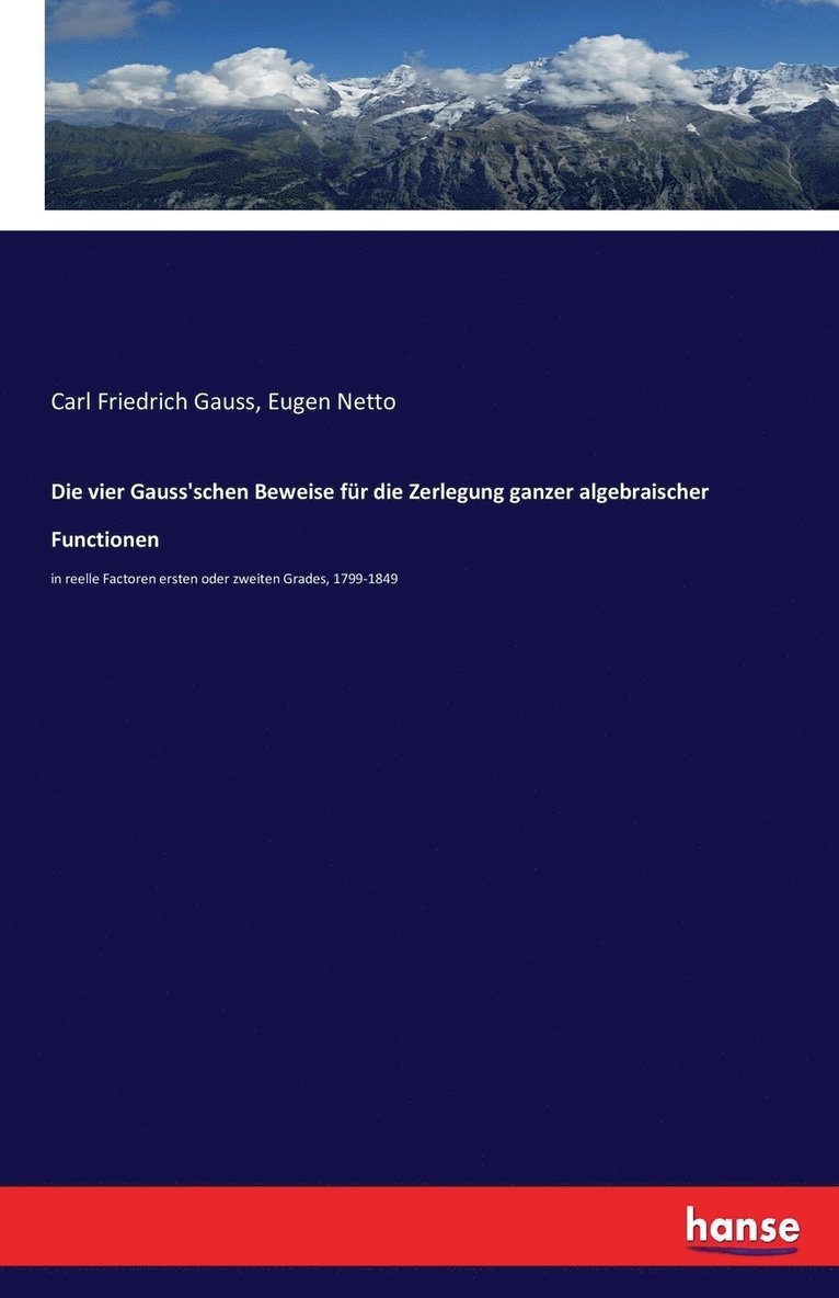 Carl Friedrich Gauss, Eugen Netto - vier Gauss'schen Beweise für die Zerlegung ganzer algebraischer Functionen, Häftad