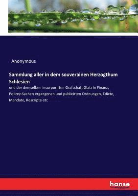 Anonymous - Sammlung aller in dem souverainen Herzogthum Schlesien, Häftad