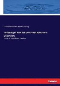 bokomslag Vorlesungen ber den deutschen Roman der Gegenwart