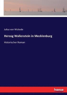 Julius Von Wickede, Julius von Wickede, Julius Von Wickede - Herzog Wallenstein in Mecklenburg, Häftad