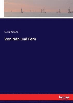 G Hoffmann - Von Nah und Fern, Häftad