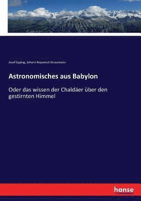 Josef Epping, Johann Nepomuk Strassmaier - Astronomisches aus Babylon, Häftad
