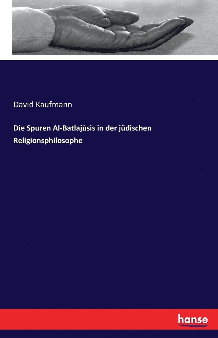 Die Spuren Al-Batlajusis in der judischen Religionsphilosophe 1