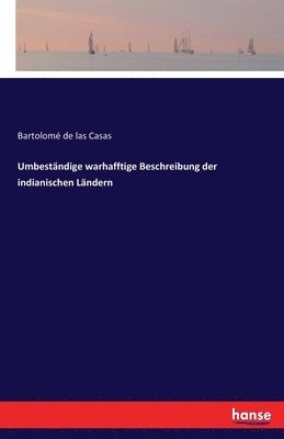 bokomslag Umbestandige warhafftige Beschreibung der indianischen Landern