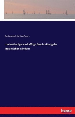 Umbeständige warhafftige Beschreibung der indianischen Ländern 1