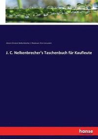 bokomslag J. C. Nelkenbrecher's Taschenbuch fr Kaufleute