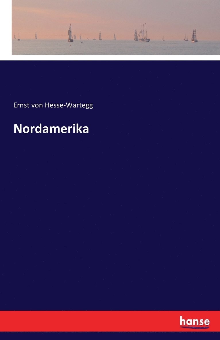 Ernst Von Hesse-Wartegg, Ernst von Hesse-Wartegg - Nordamerika, Häftad