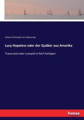 bokomslag Lucy Hopeless oder der Quker aus Amerika