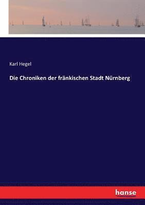 bokomslag Die Chroniken der frnkischen Stadt Nrnberg