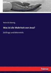 bokomslag Was ist die Wahrheit von Jesu?