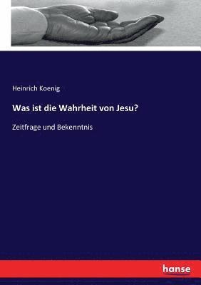 bokomslag Was ist die Wahrheit von Jesu?