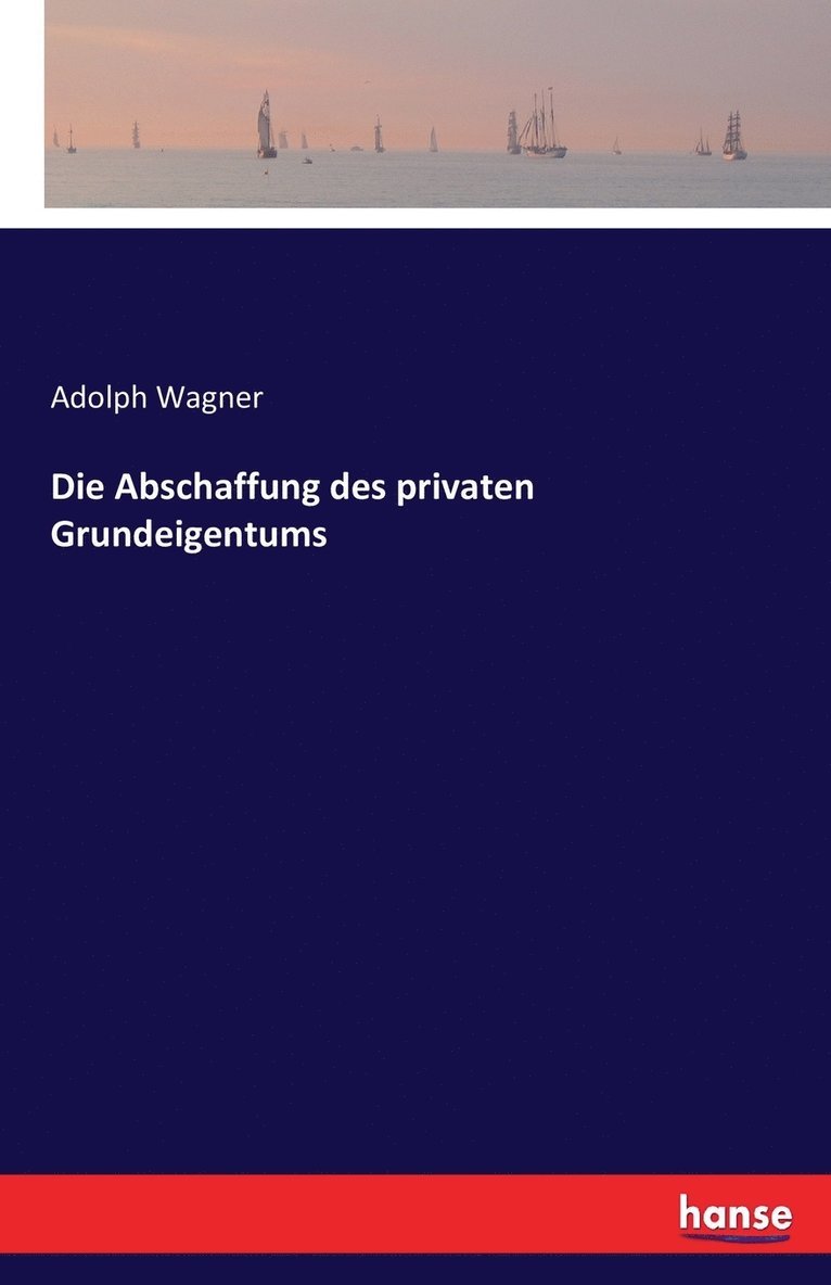 Die Abschaffung des privaten Grundeigentums 1