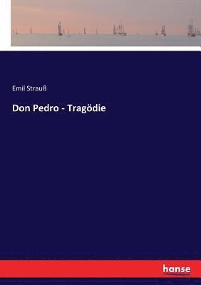 Don Pedro - Tragödie