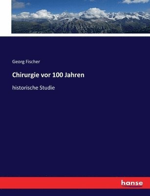 bokomslag Chirurgie vor 100 Jahren