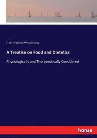 bokomslag A Treatise on Food and Dietetics