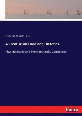 Frederick William Pavy - Treatise on Food and Dietetics, Häftad