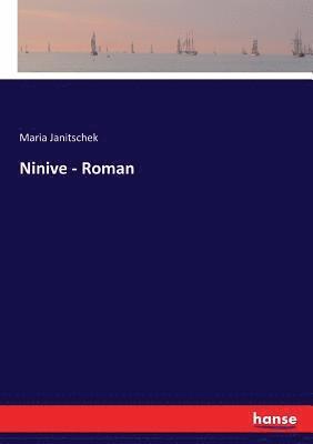 Maria Janitschek - Ninive - Roman, Häftad