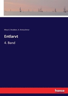 A Kretzschmar, Mary E Braddon, A. Kretzschmar, Mary E. Braddon - Entlarvt, Häftad