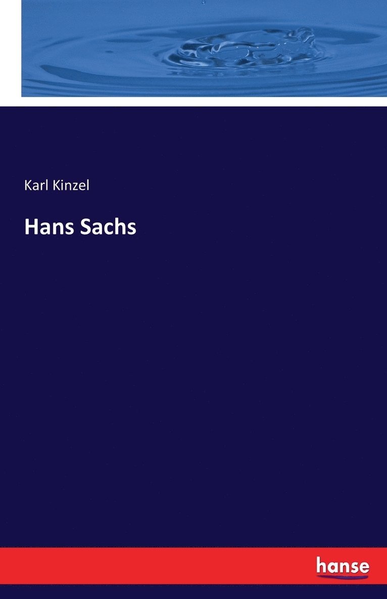 Karl Kinzel - Hans Sachs, Häftad