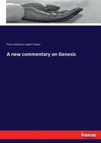 bokomslag A new commentary on Genesis