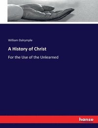 bokomslag History of Christ