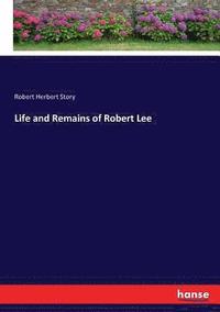 bokomslag Life and Remains of Robert Lee