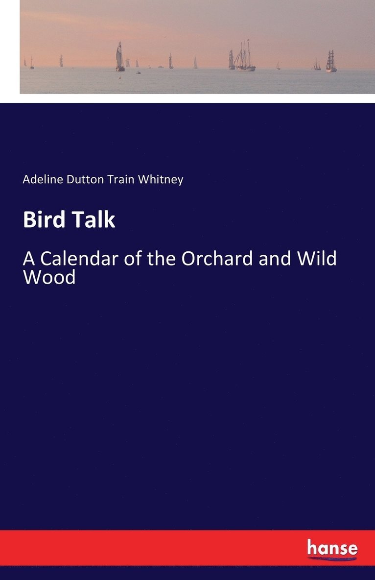 Adeline Dutton Train Whitney - Bird Talk, Häftad