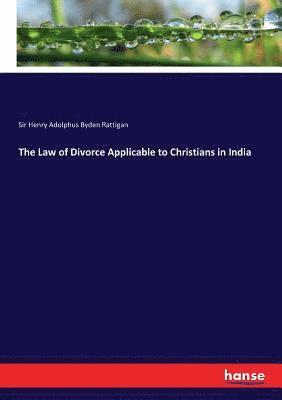 The Law of Divorce Applicable to Christians in India 1