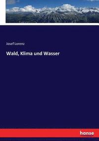 bokomslag Wald, Klima und Wasser