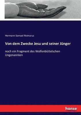 bokomslag Von dem Zwecke Jesu und seiner Jnger