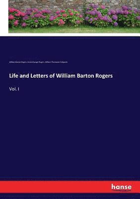 Life and Letters of William Barton Rogers 1