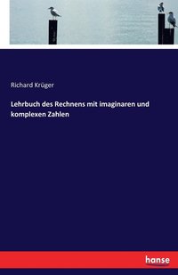 bokomslag Lehrbuch des Rechnens mit imaginaren und komplexen Zahlen