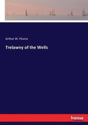 bokomslag Trelawny of the Wells