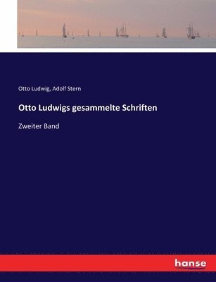 bokomslag Otto Ludwigs gesammelte Schriften