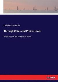 bokomslag Through Cities and Prairie Lands