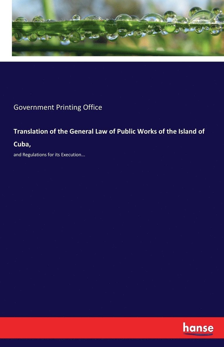 Translation of the General Law of Public Works of the Island of Cuba, 1