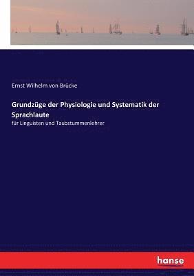 bokomslag Grundzge der Physiologie und Systematik der Sprachlaute