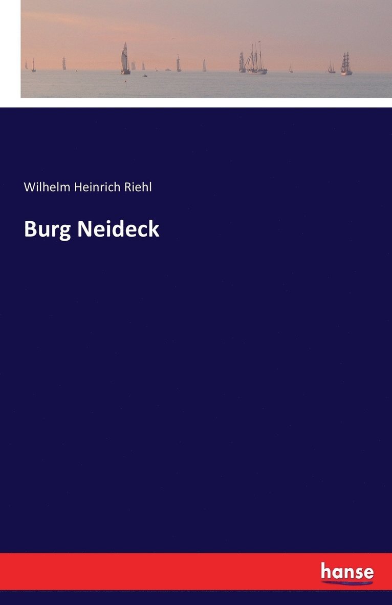 Wilhelm Heinrich Riehl - Burg Neideck, Häftad