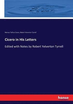 Cicero in His Letters 1