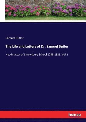 Samuel Butler - Life and Letters of Dr. Samuel Butler, Häftad