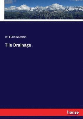 W I Chamberlain, W. I. Chamberlain, W. I Chamberlain - Tile Drainage, Häftad