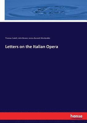 John Brown, Thomas Cadell, James Burnett Monboddo - Letters on the Italian Opera, Häftad