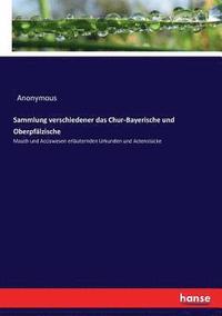 bokomslag Sammlung verschiedener das Chur-Bayerische und Oberpfälzische
